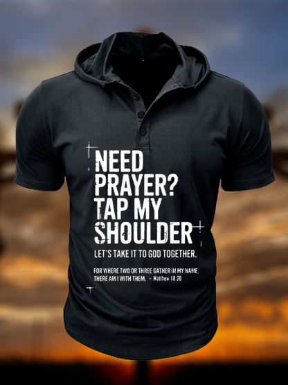Need Prayer Tap My Shoulder Christian Hooded Henley T Shirt