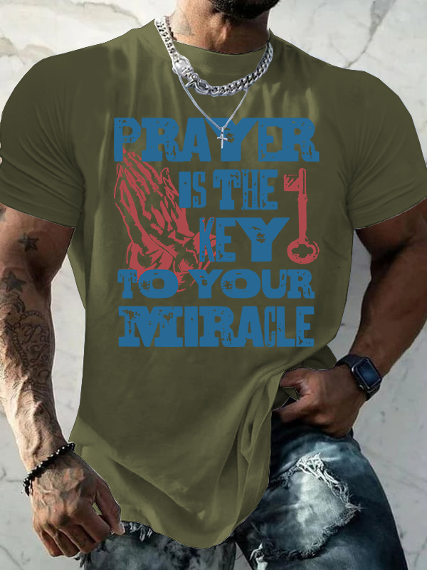 Prayer Is The Key To Your Miracle Jesus God Christian Cotton T-Shirt