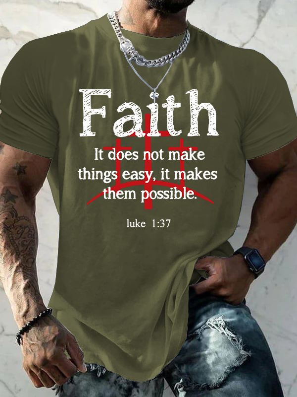 Faith Does Not Make Things Easy It Makes Them Possible Jesus God Christian Cotton T-Shirt