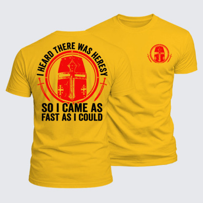 Luxe Mercerized Cotton Tee - I Heard There Was Heresy... So I Came As Fast As I Could Crusader Joke
