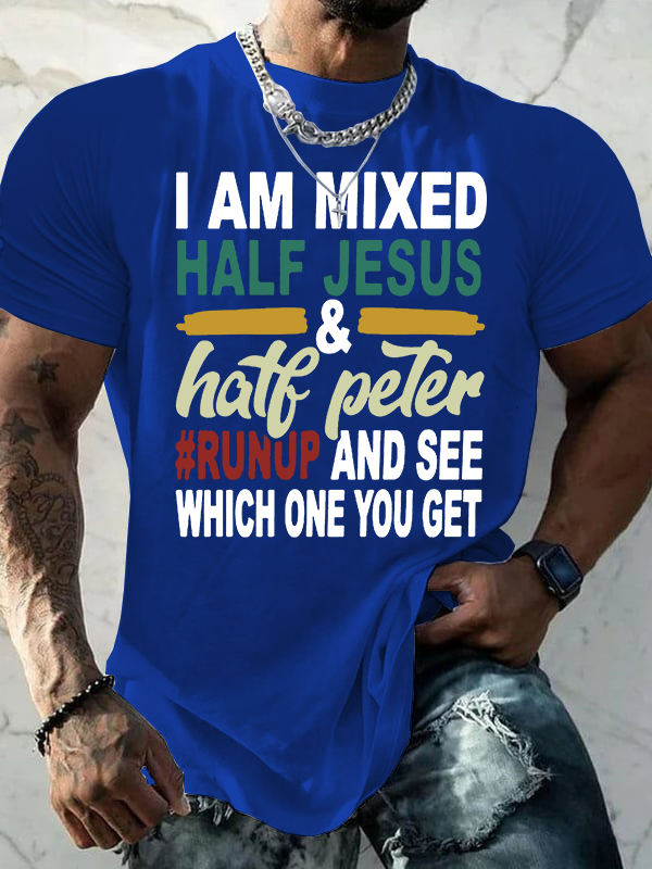 I Am Mixed Half Jesus & Half Peter Jesus God Christian Cotton T-Shirt