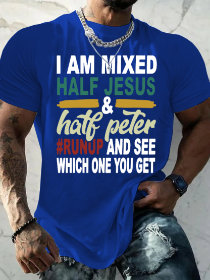 I Am Mixed Half Jesus & Half Peter Jesus God Christian Cotton T-Shirt