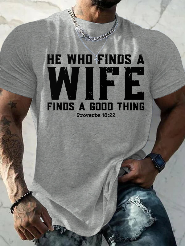 He Who Finds a Wife Finds a Good Thing Jesus God Christian Cotton T-Shirt