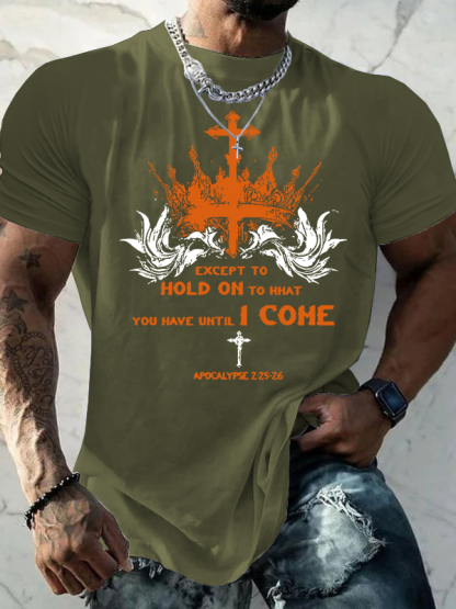 Except To Hold On To What You Have Until I Come Jesus God Christian Cotton T-Shirt