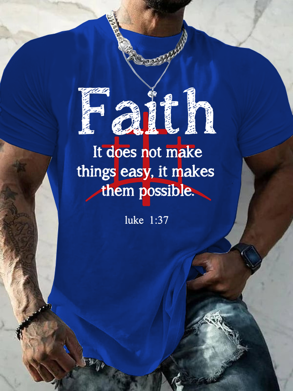 Faith Does Not Make Things Easy It Makes Them Possible Jesus God Christian Cotton T-Shirt