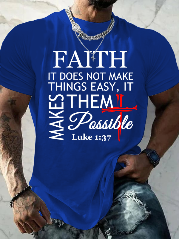 Faith Does Not Make Things Easy, It Makes Them Possible – Luke 1:37 Jesus God Christian Cotton T-Shirt