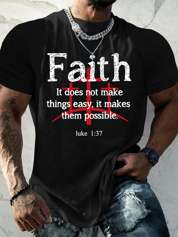 Faith Does Not Make Things Easy It Makes Them Possible Jesus God Christian Cotton T-Shirt
