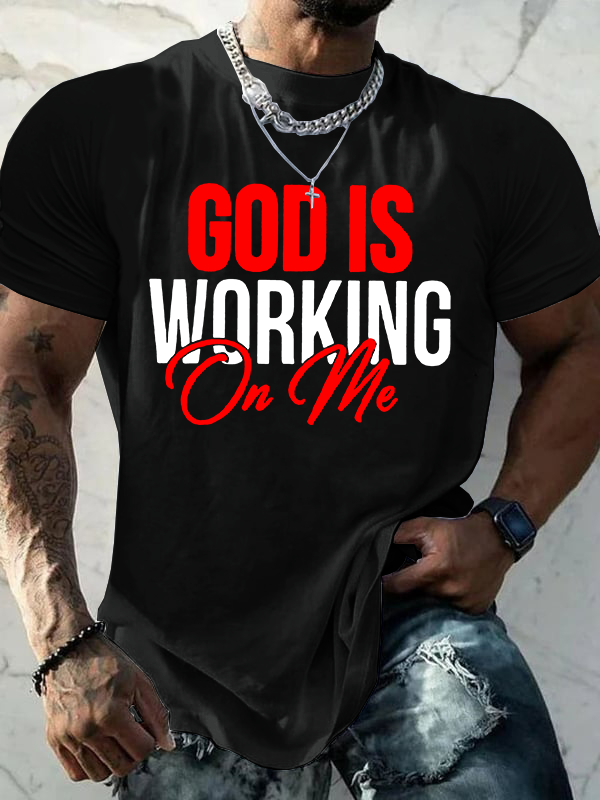God Is Working On Me Jesus God Christian Cotton T-Shirt