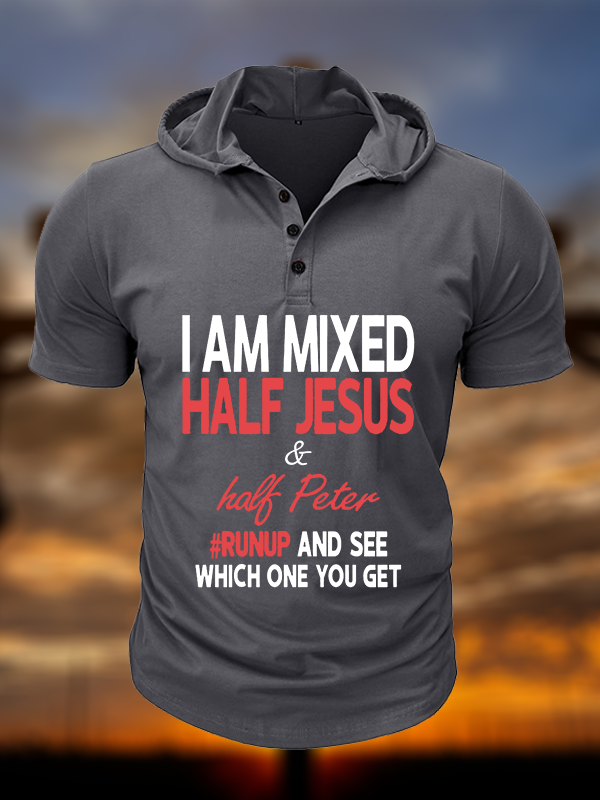 I Am Mixed Half Jesus & Half Peter Christian Hooded Henley T Shirt