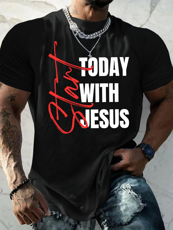 Start Today With Jesus Jesus God Christian Cotton T-Shirt