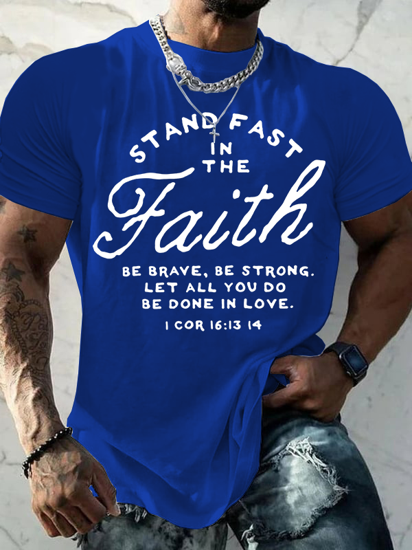 Stand Fast in the Faith Cross  Jesus God Christian Cotton T-Shirt