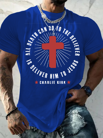 All Death Can Do To The Believer Is Deliver Him To Jesus  Jesus God Christian Cotton T-Shirt
