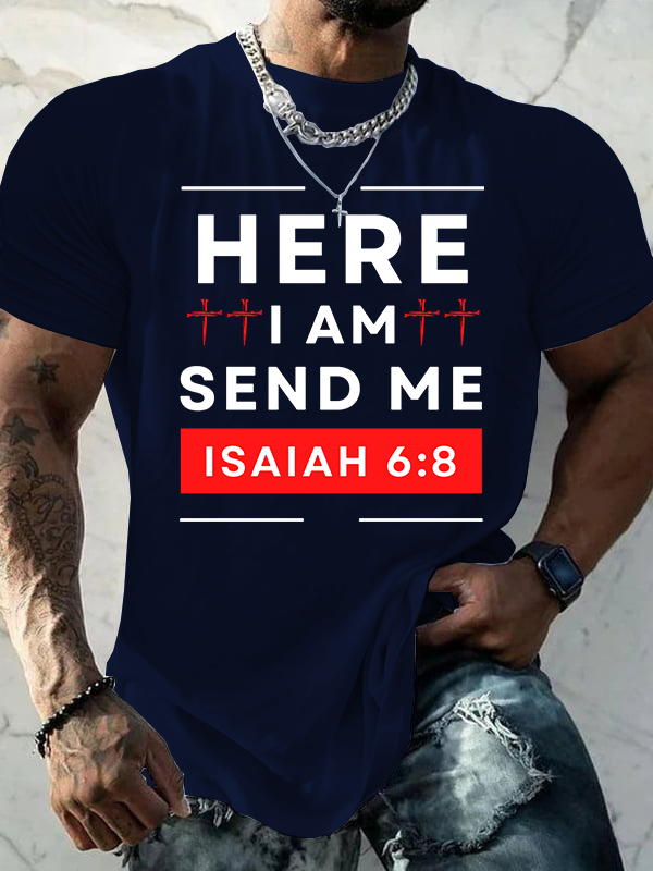 Here I Am Send Me  Isaiah 6 ：8 Jesus God Christian Cotton T-Shirt