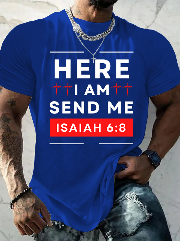 Here I Am Send Me  Isaiah 6 ：8 Jesus God Christian Cotton T-Shirt
