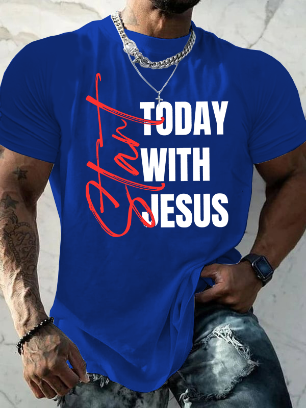Start Today With Jesus Jesus God Christian Cotton T-Shirt