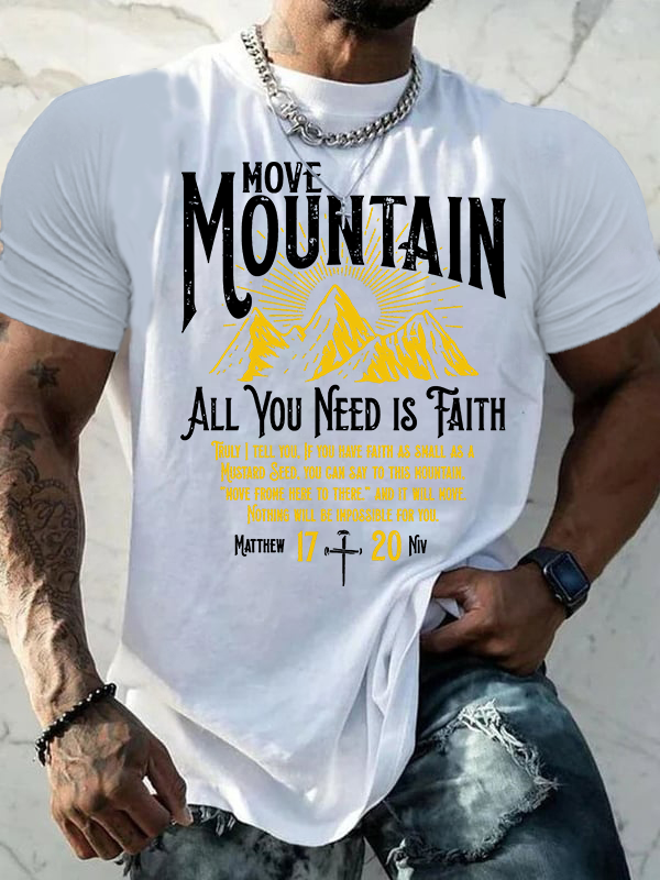 Move Mountain, All You Need Is Faith Jesus God Christian Cotton T-Shirt