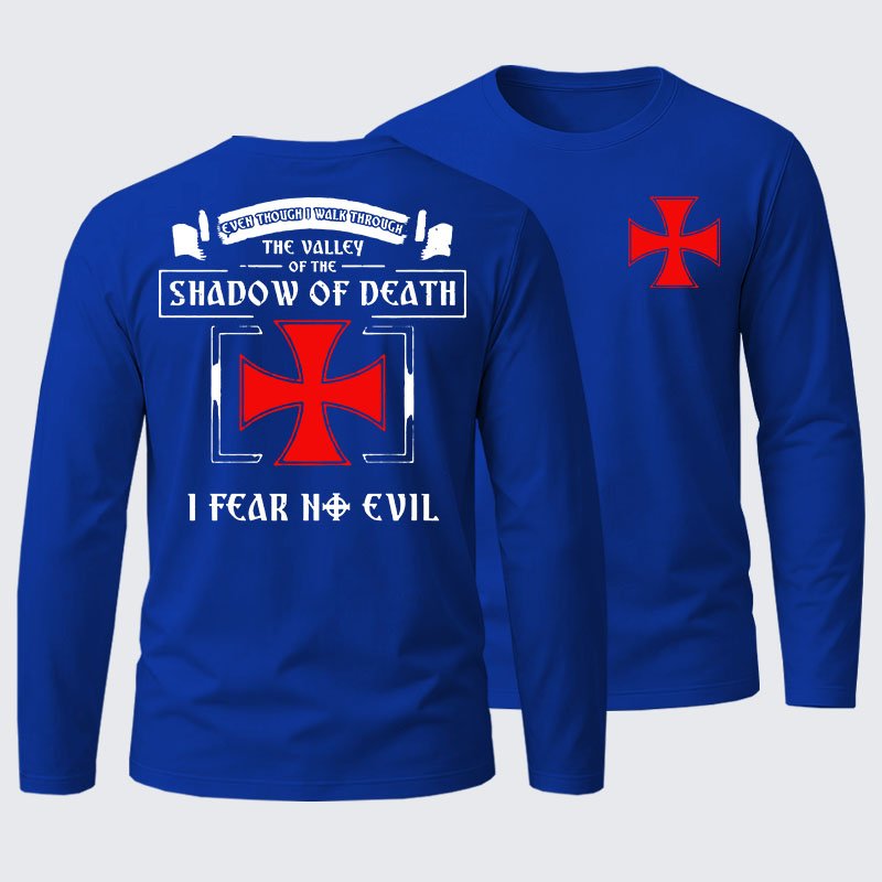 Even Though I Walk Through The Valley Of The Shadow Of Death, I Fear No Evil. Cotton Long Sleeve T-Shirt
