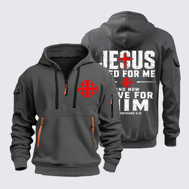 Zipper Hoodies - Jesus Died For Me And Now I Live For Him