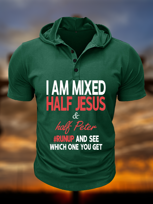 I Am Mixed Half Jesus & Half Peter Christian Hooded Henley T Shirt