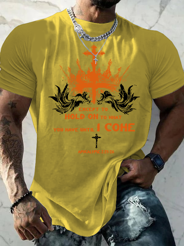 Except To Hold On To What You Have Until I Come Jesus God Christian Cotton T-Shirt