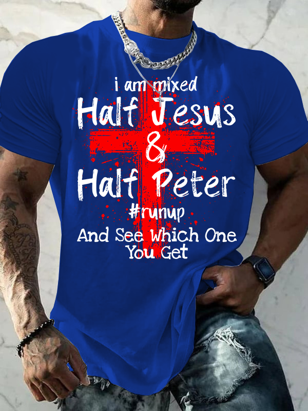 I Am Mixed Half Jesus and Half Peter Jesus God Christian Cotton T-Shirt