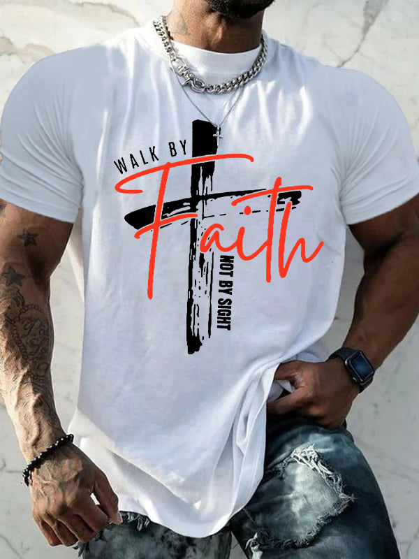 Walk By Faith Not By Sight Jesus God Christian Cotton T-Shirt