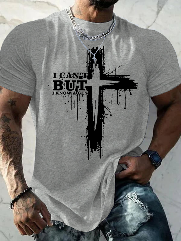  I Can't But I Know A Guy Jesus God Christian Cotton T-Shirt