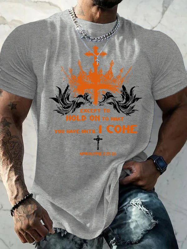 Except To Hold On To What You Have Until I Come Jesus God Christian Cotton T-Shirt