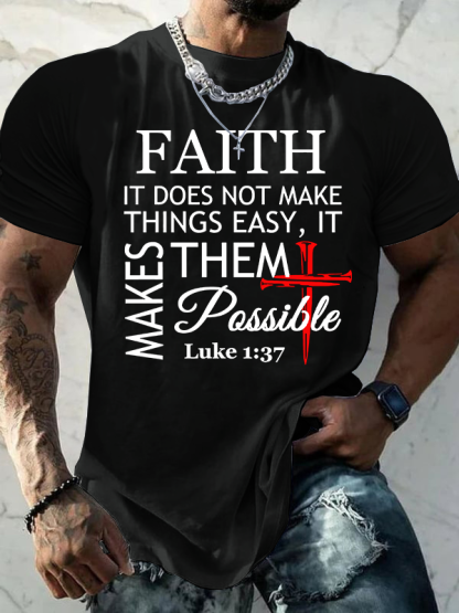 Faith Does Not Make Things Easy, It Makes Them Possible – Luke 1:37 Jesus God Christian Cotton T-Shirt