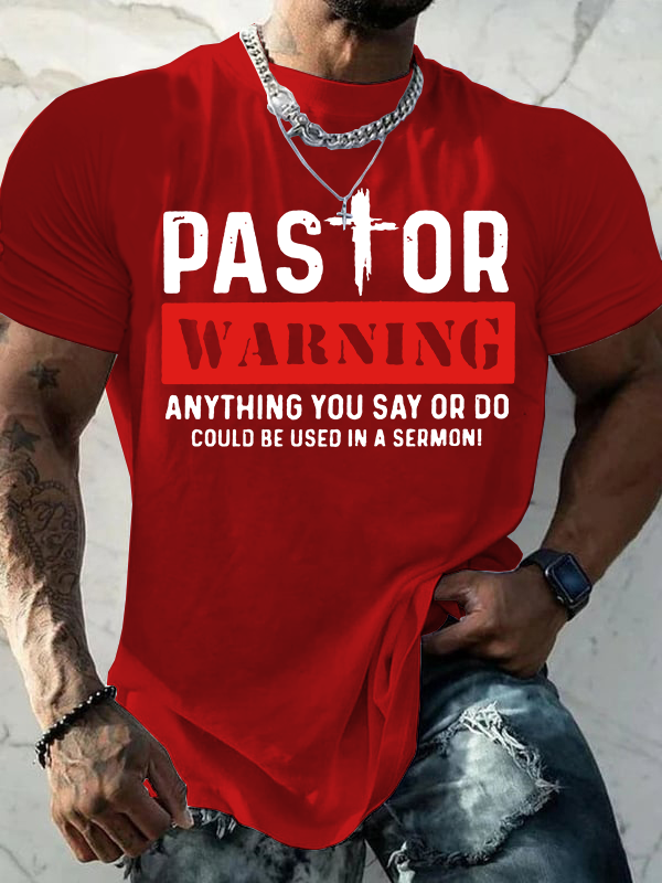Pastor Warning Anything You Say or Do Could Be Used in a Sermon Jesus God Christian Cotton T-Shirt