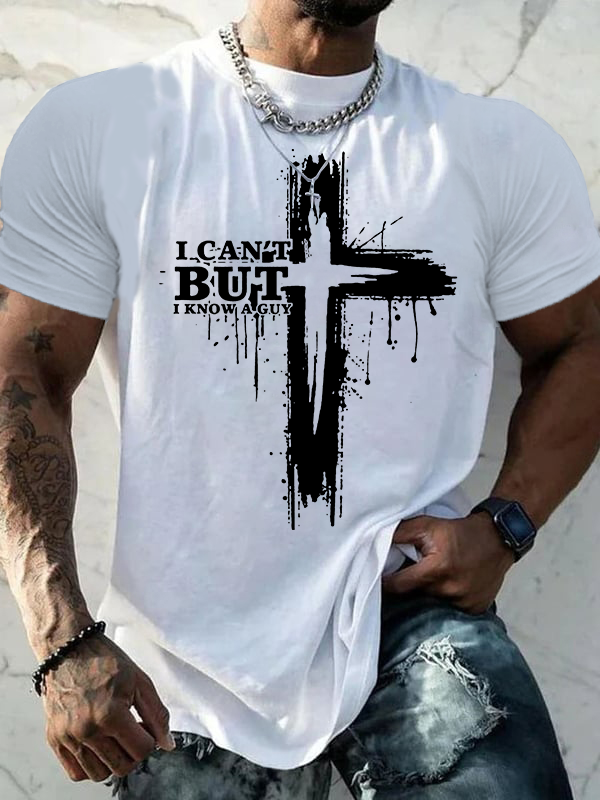  I Can't But I Know A Guy Jesus God Christian Cotton T-Shirt