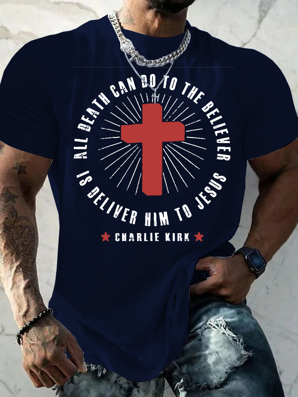 All Death Can Do To The Believer Is Deliver Him To Jesus  Jesus God Christian Cotton T-Shirt