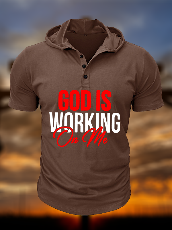 God Is Working On Me  Christian Hooded Henley T Shirt