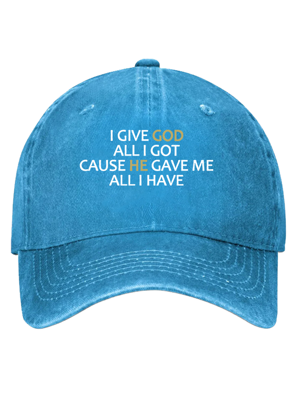 I Give God All I Got Christian Hat