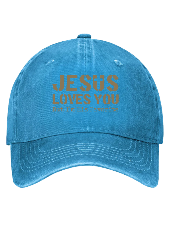 Jesus Loves You, But I'm His Favorite Christian Hat