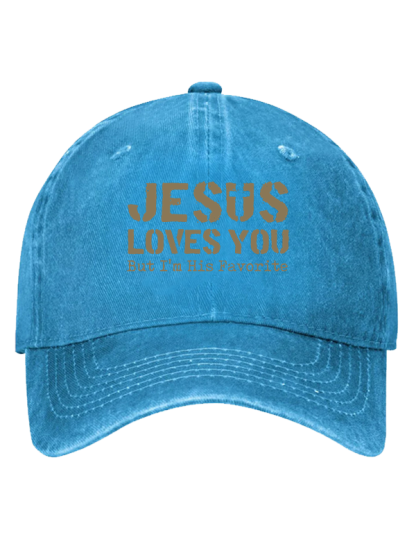 Jesus Loves You, But I'm His Favorite Christian Hat