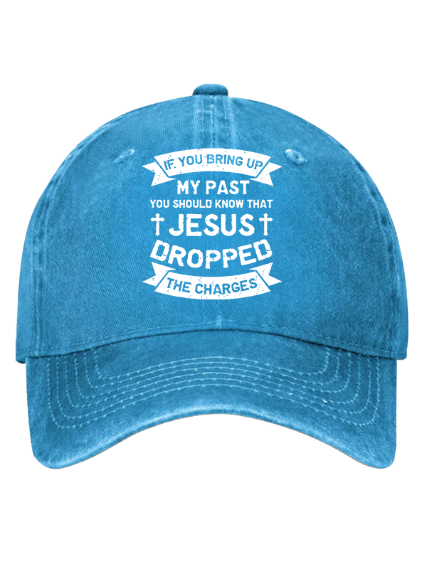 Jesus Dropped The Charges Christian Hat