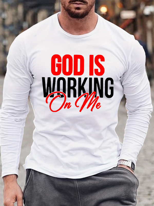 God Is Working On Me  Jesus God Christian Cotton Long Sleeve T-Shirt