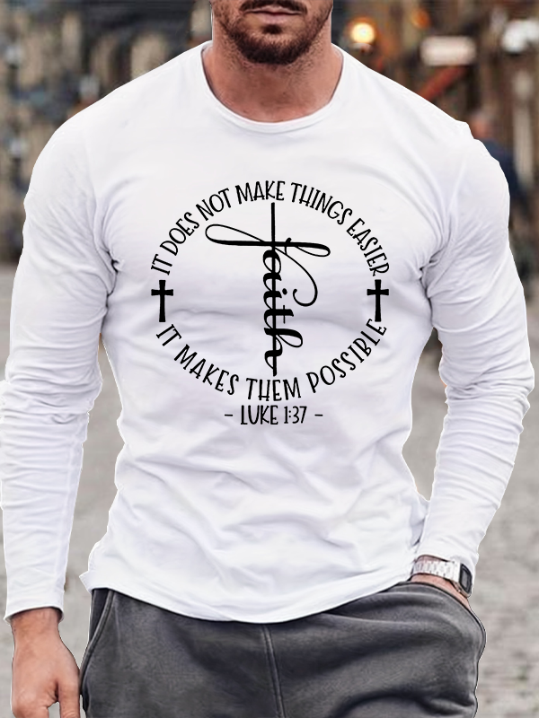 Luke 1 ：37 It Does Not Make Things Easier It Make Them Possible Jesus God Christian Cotton Long Sleeve T-Shirt