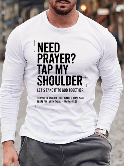 Need Prayer Tap My Shoulder  Jesus God Christian Cotton Long Sleeve T-Shirt