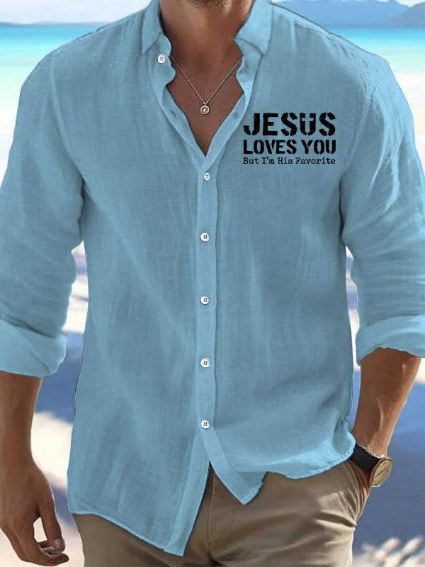 Jesus Loves You, But I'm His Favorite  Christian Resort Casual Shirt