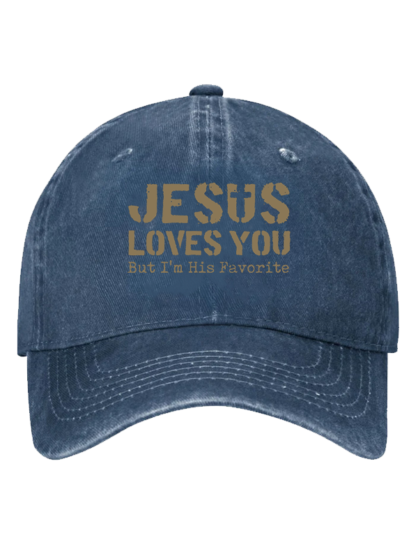 Jesus Loves You, But I'm His Favorite Christian Hat