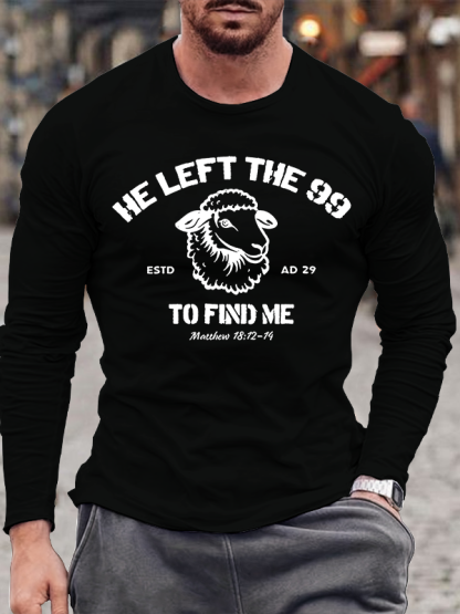He left the 99 to Find Me Jesus God Christian Cotton Long Sleeve T-Shirt