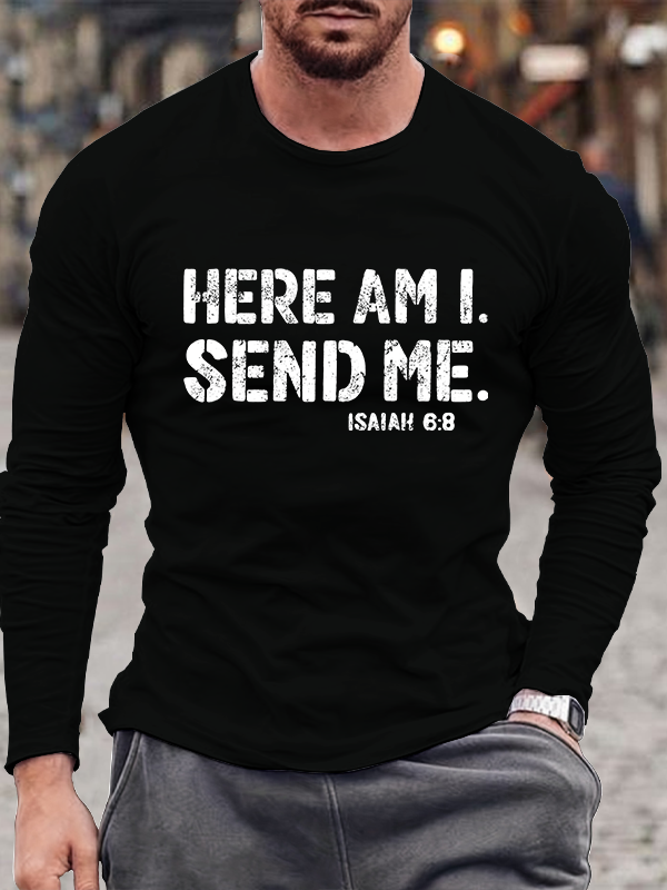 Here Am I. Send Me. Jesus God Christian Cotton Long Sleeve T-Shirt
