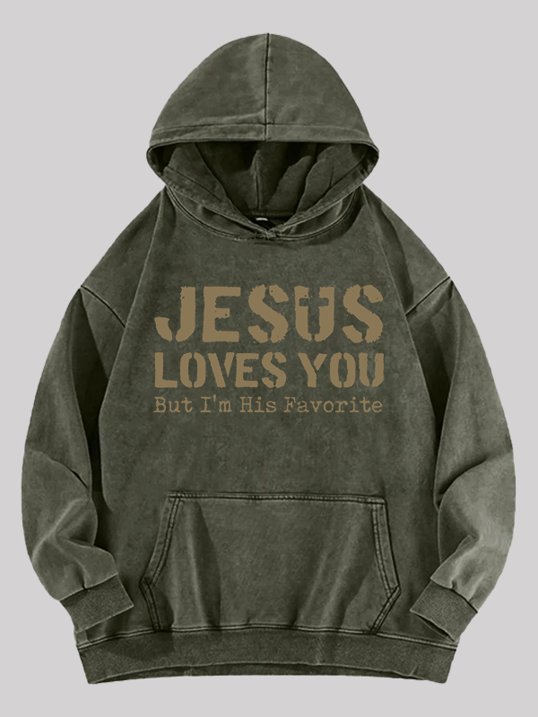 Jesus Loves You, But I'm His Favorite Jesus God Christian Washed Hoodie