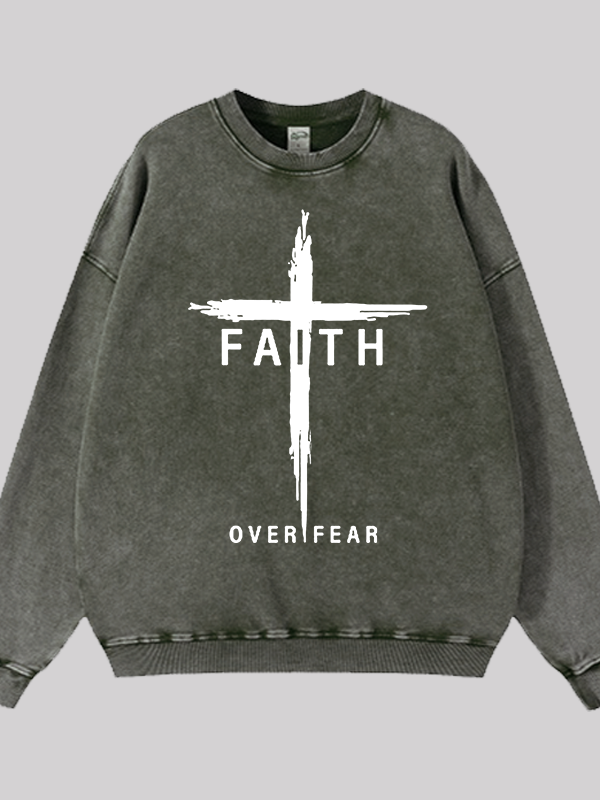 Faith Over Fear Cross Jesus God Christian Washed Sweatshirt