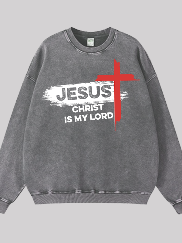 Jesus Christ Is My Lord Cross Jesus God Christian Washed Sweatshirt