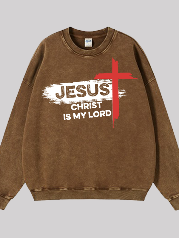 Jesus Christ Is My Lord Cross Jesus God Christian Washed Sweatshirt