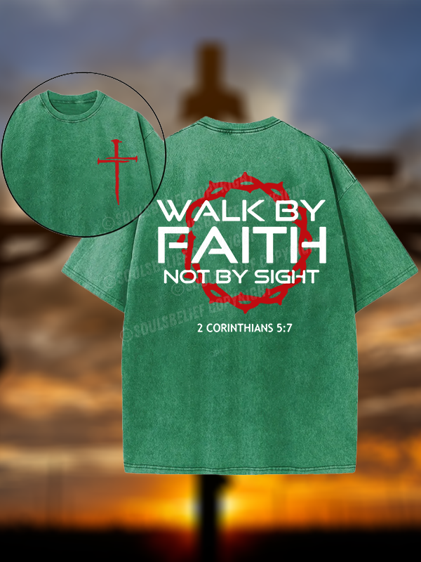 Walk By Faith Not By Sight 2 Corinthians 5:7 Cross Christian Washed T-Shirt