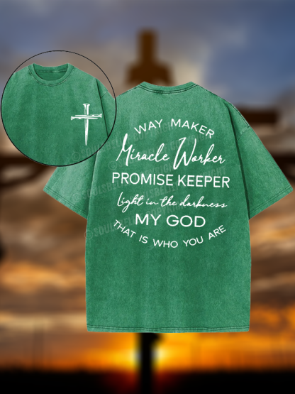 Way Maker Miracle Worker Promise Keeper Light In The Darkness My God That Is Who You Are Christian Washed T-Shirt